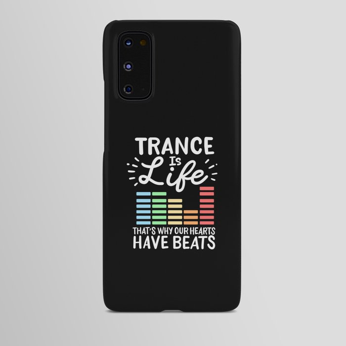 Trance Is Life That's Why Our Hearts Have Beats Android Case