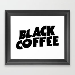 Black Coffee Framed Art Print