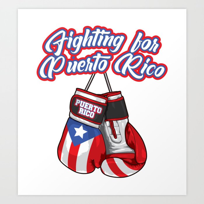 Fighting For Puerto Rico Boxing Gloves Flag Art Print by