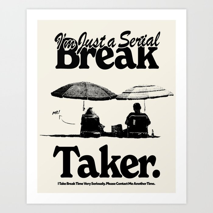 Break Taker Art Print