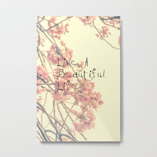 Live A Beautiful Life Metal Print