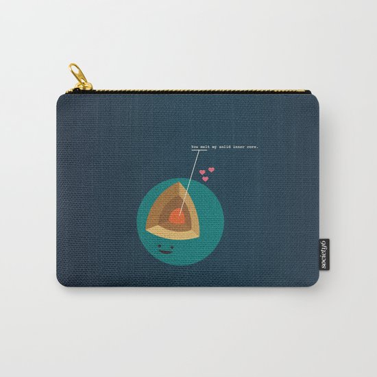 You Melt My Solid Inner Core Carry-All Pouch