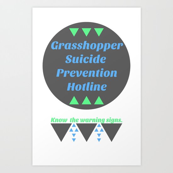 Grasshopper Suicide Prevention Art Print
