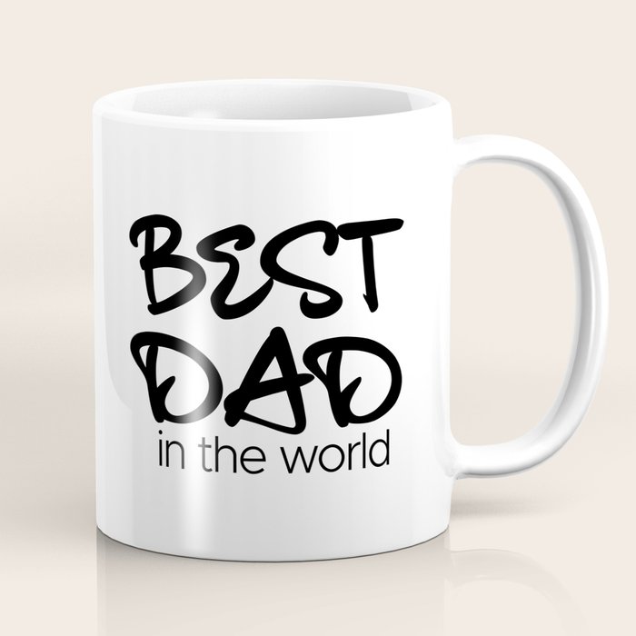Best Dad in the World Coffee Mug by EDMproject | Society6