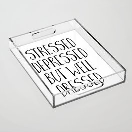 Well Dressed Funny Quote Acrylic Tray