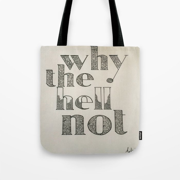 Why The Hell Not Tote Bag