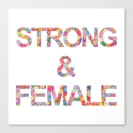Strong & Female floral Canvas Print