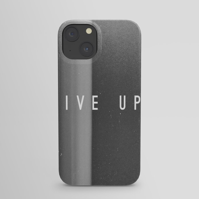 Give Up iPhone Case