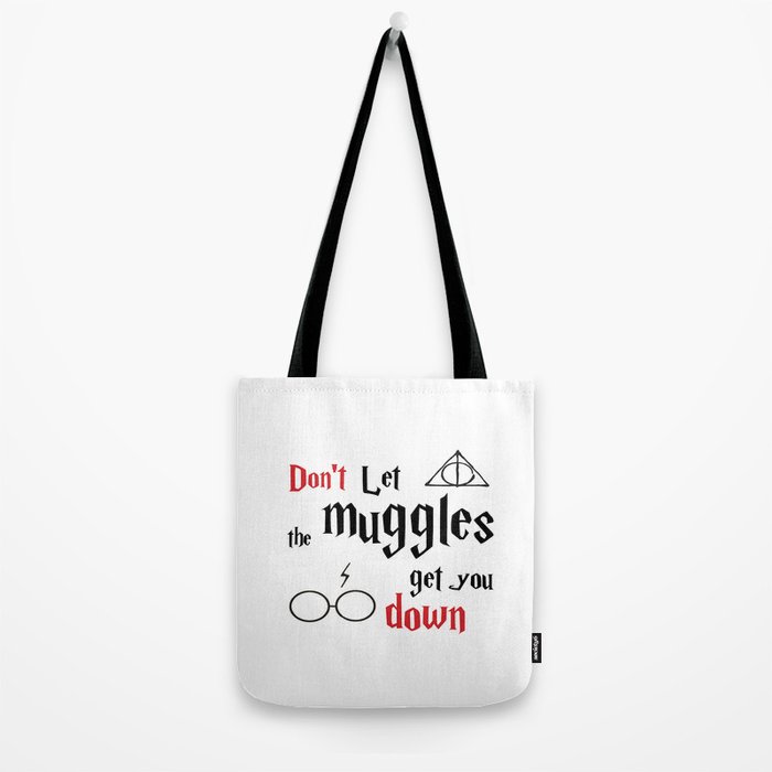 https://ctl.s6img.com/society6/img/IHWeJ0FFKrROZOQsMiaAEIJ4KrI/w_700/bags/small/full/~artwork,fw_3500,fh_3500,iw_3500,ih_3500/s6-0047/a/20887128_15621152/~~/the-dont-let-the-muggles-get-you-down-quote-from-harry-potter-bags.jpg