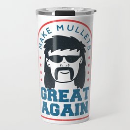 Make Mullets Great Again Travel Mug