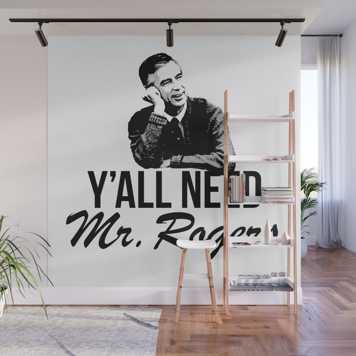 Y'all Need Mr. Rogers Wall Mural