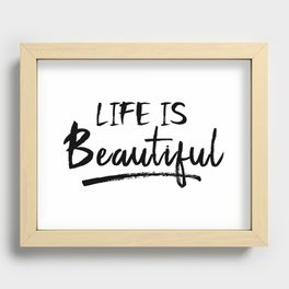 Life is Beautiful Recessed Framed Print