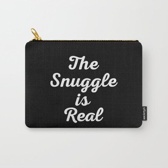 Snuggle Is Real Funny Quote Carry-All Pouch