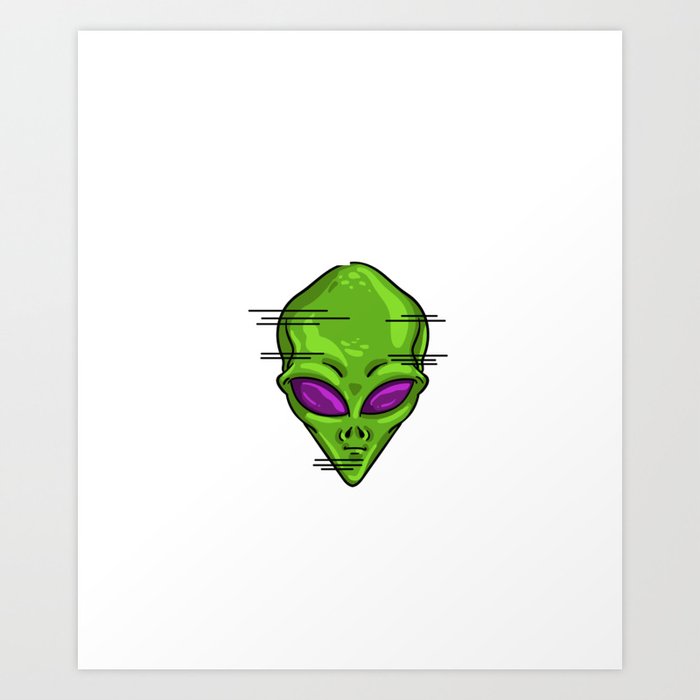 Extraterrestrial Life Alien Funny UFO Art Print