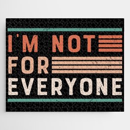 I'm Not For Everyone Jigsaw Puzzle