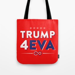 Trump 4EVA 2020 re-election infinity campaign red bc Tote Bag