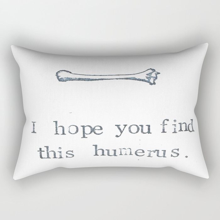 I Hope You Find This Humerus Rectangular Pillow