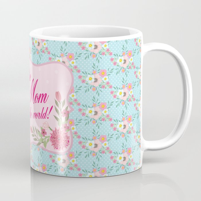 To The Best Mom In Whole World Coffee Mug To The Best Mom In Whole World Coffee Mug