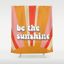 Be the Sunshine Shower Curtain