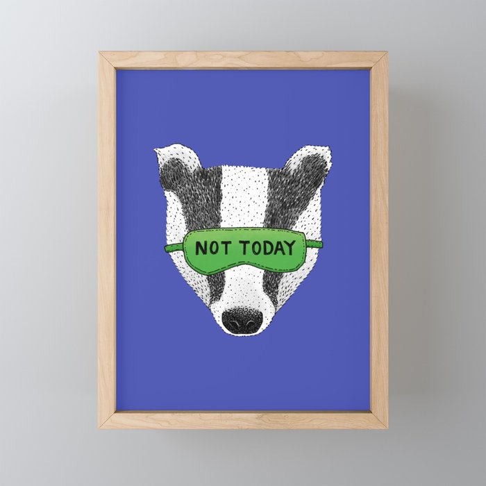 Not Today Badger Framed Mini Art Print