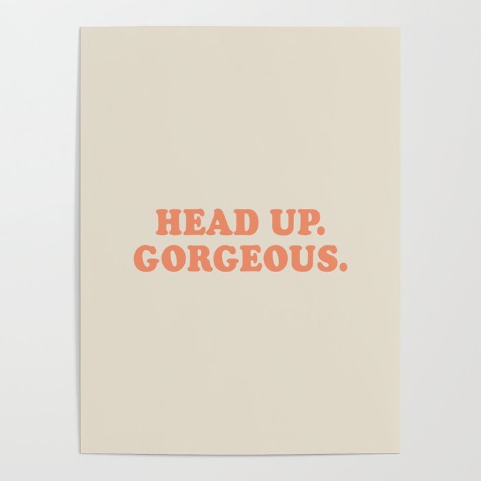 Head up Poster by Standard Prints / Posters Society6