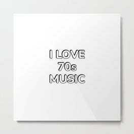 I love 70s music Metal Print | Vintage, Nostalgic, 70S, 70Smusic, Lovethe70S, Borninthe70S, 70Srock, 70Schild, 70Sretro, 70Smusicfan 