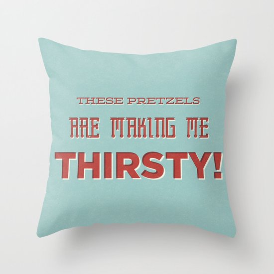 These Pretzels Are Making Me Thirsty Throw Pillow