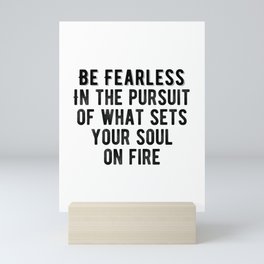 Inspiring - Be Fearless Quote Mini Art Print