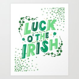 st patricks day with text, Luck O'The IRISH quote, Design. Art Print