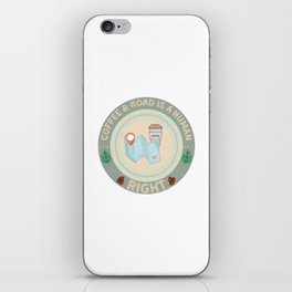Coffee and road is a human right iPhone Skin