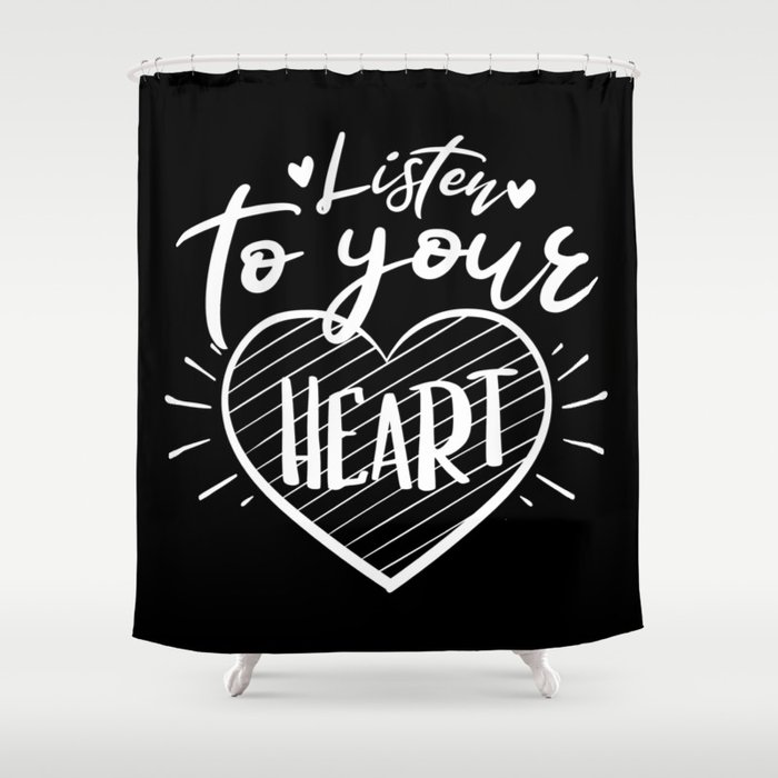 Listen To Your Heart Inspirational Quote Typography Shower Curtain