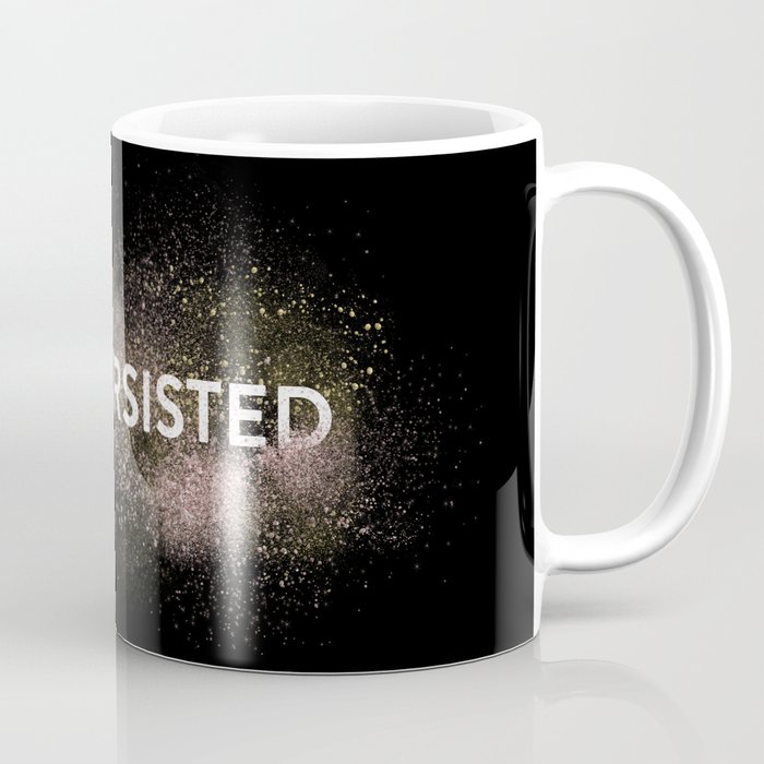 She Persisted - Gold Dust Coffee Mug