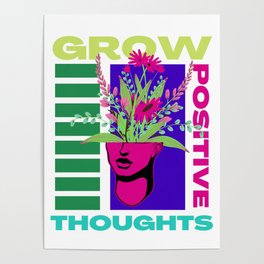 Grow Positive Thoughts/ Positivity  Poster