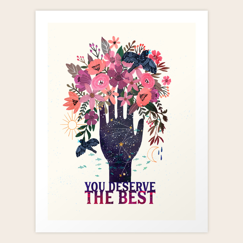Hand Tree You Deserve The Best Art Print By Miacharro Society6 You deserve better than a man who spends the majority of his time talking you deserve better than a man who lied to you about the smallest things, and then would get mad if you called him out on them. hand tree you deserve the best art print