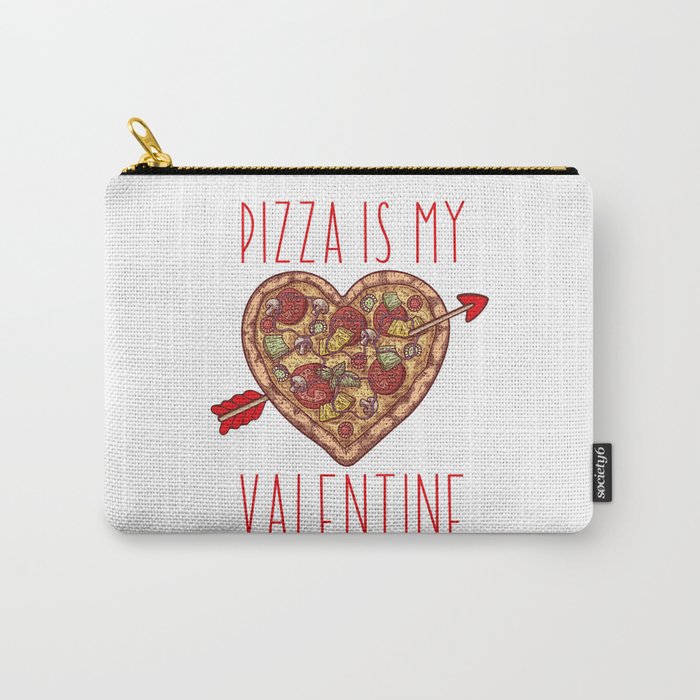 Pizza Is My Valentine Funny Valentines Day Carry-All Pouch