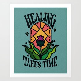 Healing takes time Art Print