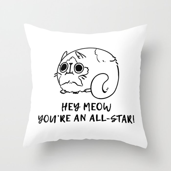 Hey Meow, You're an All-Star! Throw Pillow