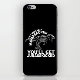 Don't Mess With Mamasaurus iPhone Skin