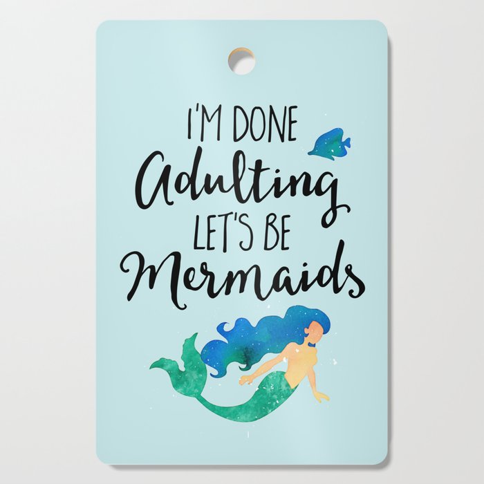 Let's Be Mermaids Sarcastic Funny Cute Quote Cutting Board