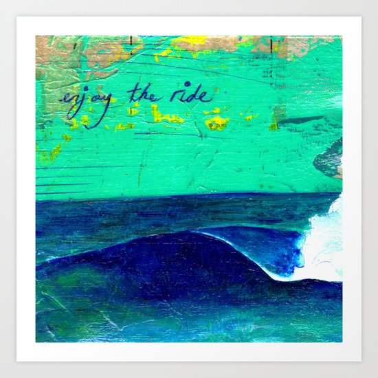 Enjoy The Ride Art Print