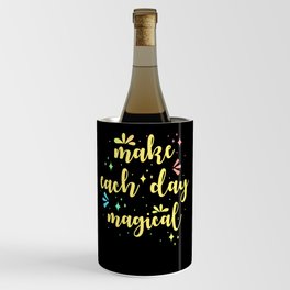 Make each day magical Wine Chiller
