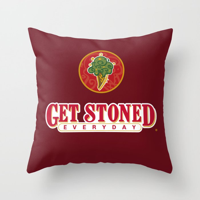 GET STONED EVERYDAY Throw Pillow