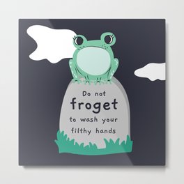 Don't Frog-et to wash your hands Metal Print
