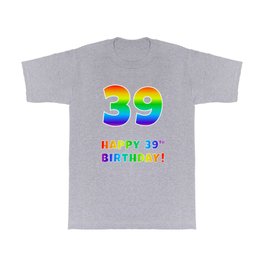 [ Thumbnail: HAPPY 39TH BIRTHDAY - Multicolored Rainbow Spectrum Gradient T Shirt T-Shirt ]