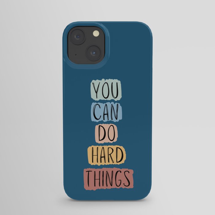 "You Can Do Hard Things" in Blue iPhone Case