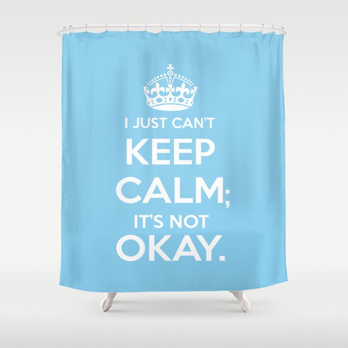 It's Not Okay. Okay? Shower Curtain