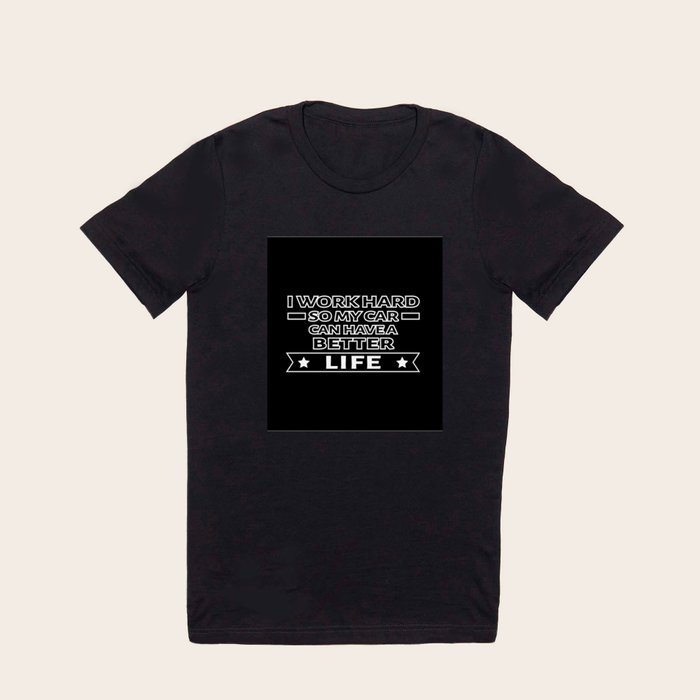 Funny Car Quote T Shirt by DesignWood Society6