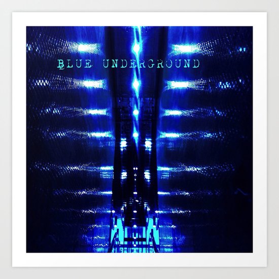 BLUE UNDERGROUND Art Print