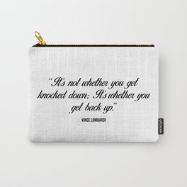 It's Not Whether You Get Knocked Down; It's Whether You Get Back Up - Inspirational quote Carry-All Pouch