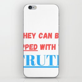 If wars can be started with lies they can be stopped with the truth iPhone Skin